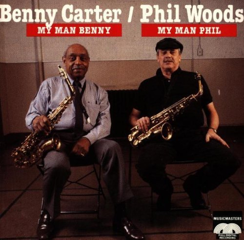 My Man Benny / My Man Phil by Carter, Benny, Woods, Phil [1992]