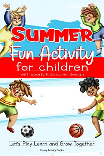 Summer Fun Activity for Children with Sporty Kids Cover Design: Let’s Play Learn and Grow Together
