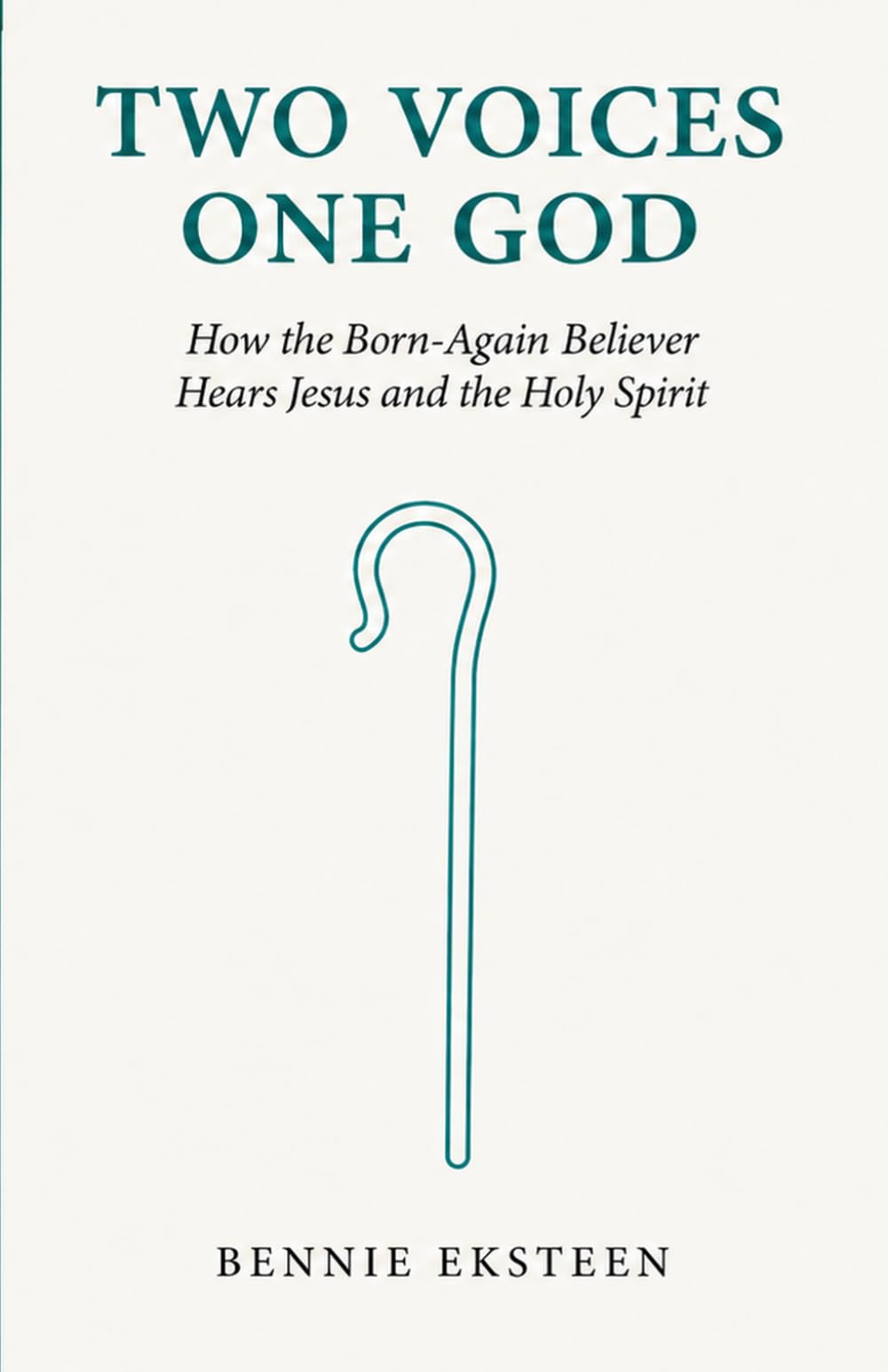 Two Voices, One God: How the Born-Again Believer Hears Jesus and the Holy Spirit