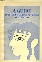 A Guide to the Archaeological Museum of Heraclion B000WAS9Y2 Book Cover