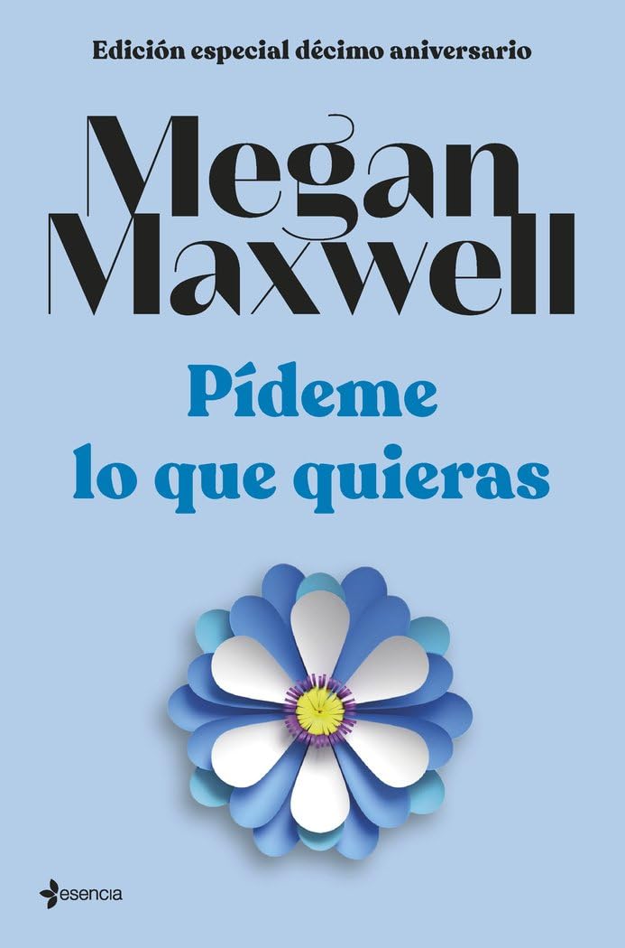 Pídeme lo que quieras (Edición especial décimo aniversario): 1 (Biblioteca Megan Maxwell)
