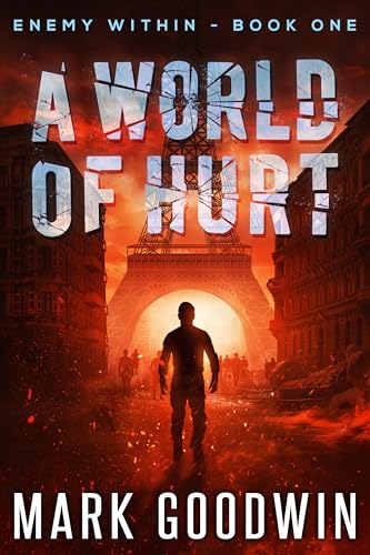 A World of Hurt: A Post-Apocalyptic Novel of America's Coming Economic and Political Meltdown (Enemy Within Book 1)