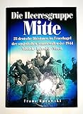  Die Heeresgruppe Mitte: 28 deutsche Divisionen im Feuerhagel der sowjetischen Sommeroffensive 1944 - Witebsk, Bobruisk, Minsk