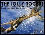 The Jolly Rogers: The 90th Bombardment Group in the Southwest Pacific 1942-1944 (Schiffer Military History Book)
