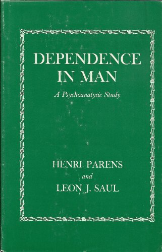 Dependence in man;: A psychoanalytic study B0006DYQDI Book Cover