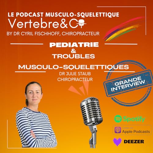 GRANDE Interview - Dr JULIE STAUB - PEDIATRIE et Troubles musculo-squelettiques