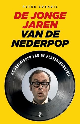 Couverture de De jonge jaren van de Nederpop: De beginjaren van de platenindustrie