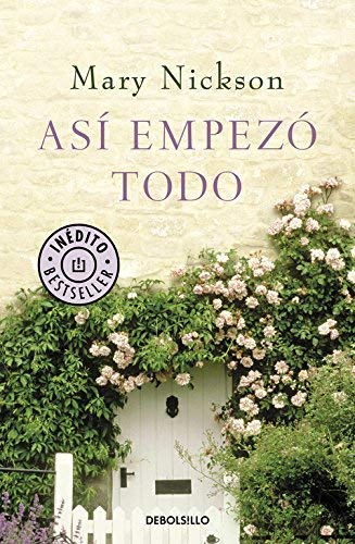 Así empezó todo (BEST SELLER) by Nickson, Mary (2010) Tapa blanda