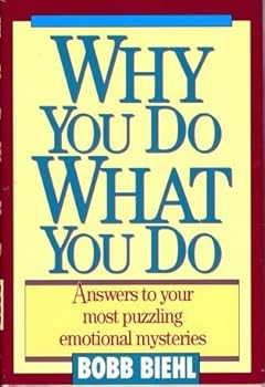 Hardcover Why You Do What You Do: Answers to Your Most Puzzling Emotional Mysteries Book