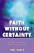 Faith Without Certainty: Liberal Theology In The 21st Century