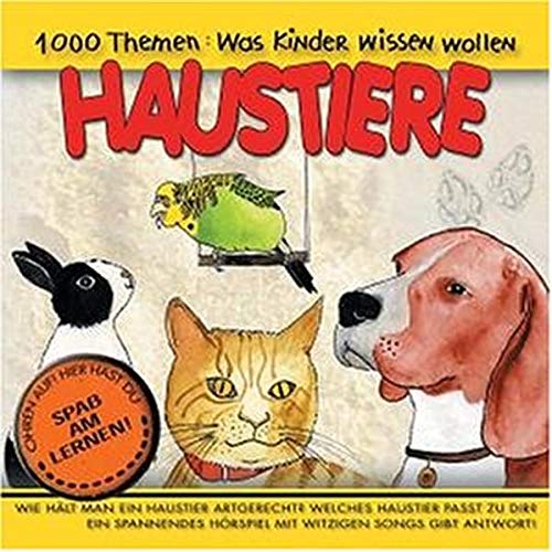 Preisvergleich Produktbild 1000 Themen: Was Kinder wissen wollen -- Haustiere, 1 Audio-CD