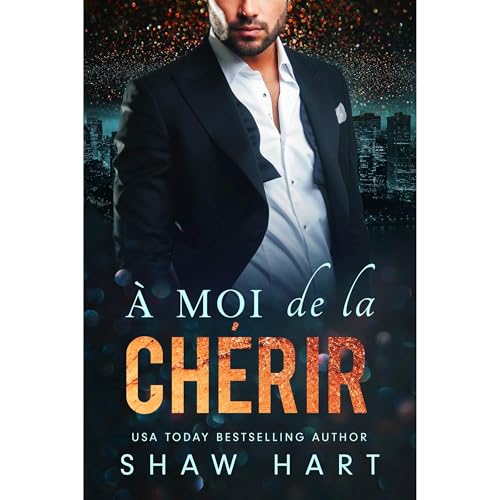 &Agrave; moi de la ch&eacute;rir Audiobook By Shaw Hart cover art