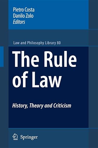 The Rule of Law History, Theory and Criticism: 80