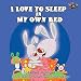 I Love to Sleep in My Own Bed (Bedtime stories children's book collection) (Volume 1)