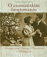 O ziemianskim swietowaniu. Tradycje swiat Bozego Narodzenia i Wielkiejnocy 8301167718 Book Cover