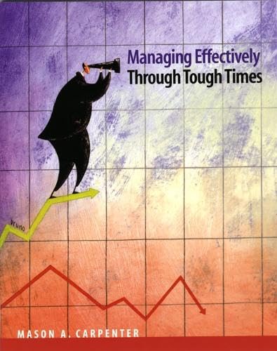 Managing Effectively Through Tough Times Carpenter, Mason