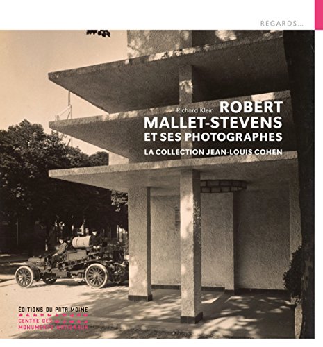 Télécharger Robert Mallet-Stevens et ses photographes - La collection Jean-Louis Cohen PDF Ebook En Ligne
