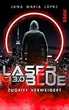 Laser Blue 3.0 – Zugriff verweigert (Breakdown-Trilogie 3): Dystopischer Roman | Rasante, humorvolle Dystopie um ein übermächtiges Medienunternehmen