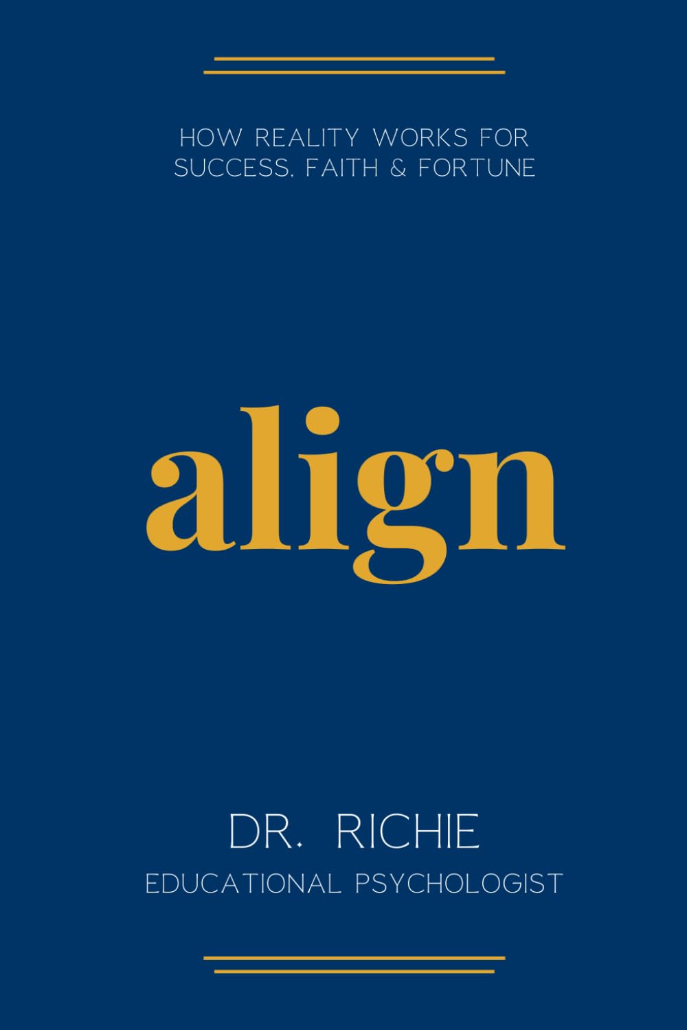 align: How Reality Works for Success, Faith & Fortune