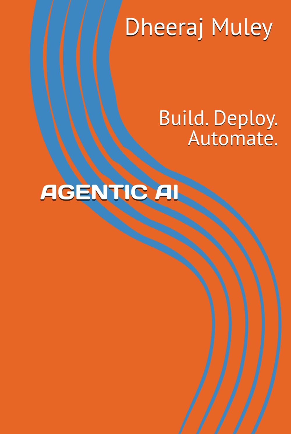 Agentic AI: Build. Deploy. Automate.