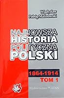 Najnowsza historia polityczna Polski. Tom 1-3 8389711109 Book Cover