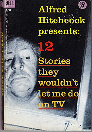 Alfred Hitchcock Presents: 12 Stories They Woul... B0042XYAVG Book Cover
