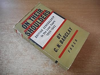 Hardcover On Their Shoulders : British Generalship in the Lean Years, 1939-1942 Book