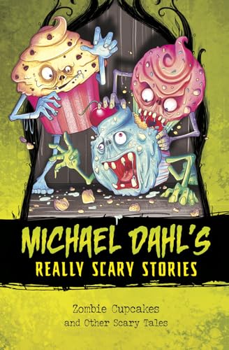 Zombie Cupcakes: And Other Scary Tales (Michael Dahl's Really Scary Stories)