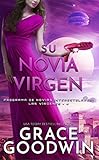 Su Novia Virgen (Programa de Novias Interestelares : Las vírgenes nº 4) (Spanish Edition)