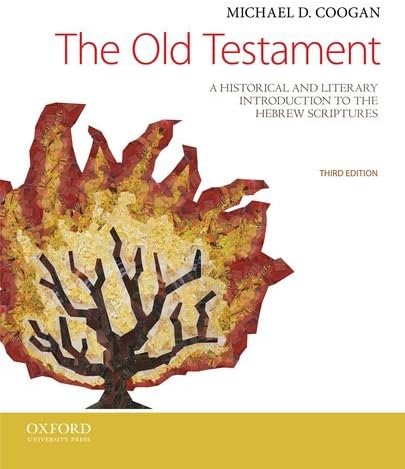 The Old Testament: A Historical and Literary Introduction to the Hebrew Scriptures