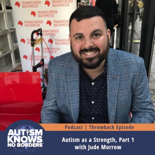 Autism as a Strength, Part 1 with Jude Morrow