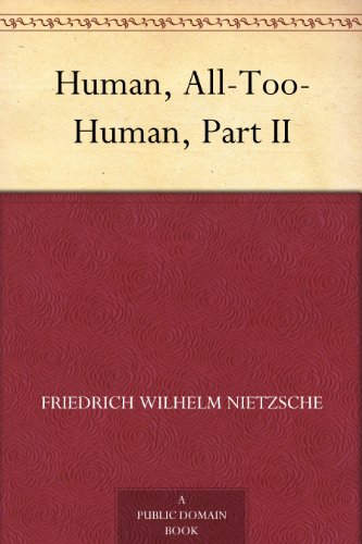 Human, All-Too-Human, Part II