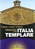  Italia templare. Guida agli insediamenti dell\'Ordine del Tempio in Italia