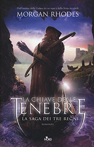 La chiave delle tenebre. La saga dei tre regni La chiave delle tenebre. La saga dei tre regni