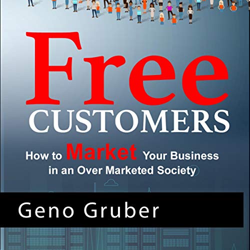 Free Customers by Geno Gruber episode artwork