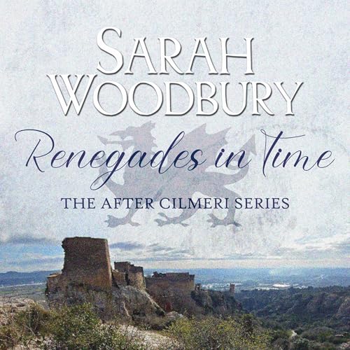 Renegades in Time by Sarah Woodbury episode artwork