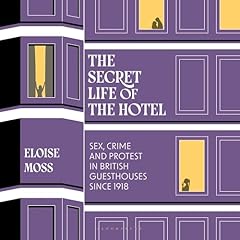 The Secret Life of the Hotel Audiolibro Por Dr Eloise Moss arte de portada