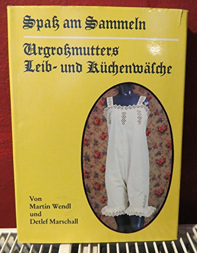Urgroßmutters Leib- und Küchenwäsche. Fotos von Detlev Marschall.