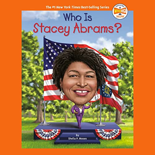 Who Is Stacey Abrams? [Written by Shelia P. Moses, Who HQ] episode artwork
