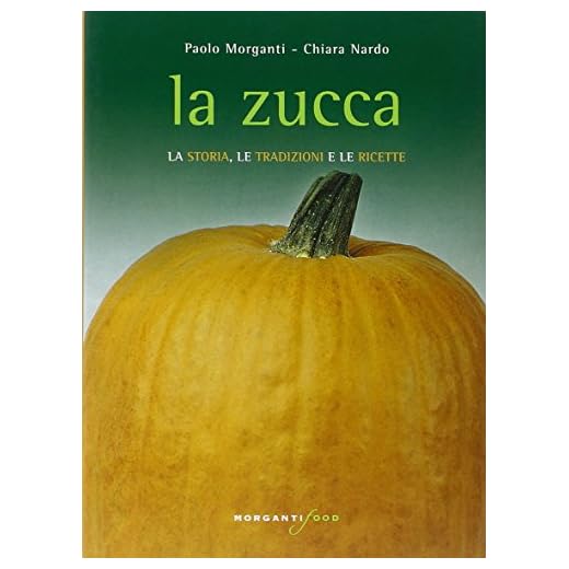 La zucca. La storia, le tradizioni e le ricette