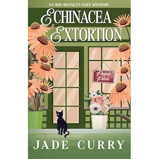 Echinacea & Extortion Audiobook By Jade Curry cover art