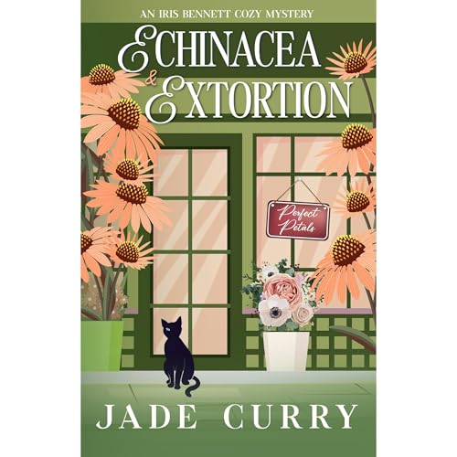 Echinacea & Extortion Audiobook By Jade Curry cover art