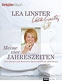  Meine vier Jahreszeiten: Neue Rezepte und Menüs der Spitzenköchin für jede Saison