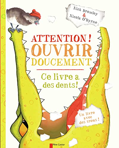 Attention ! Ouvrir doucement: Ce livre a des dents