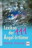 Lexikon der 111 Angel-Irrtuemer
