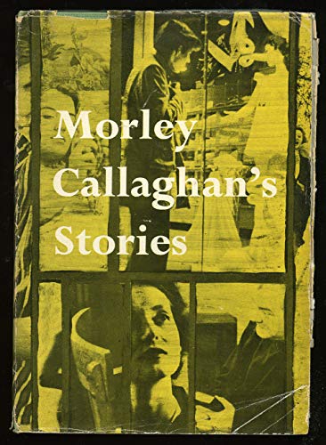 Morley Callaghan's Stories B000SE4YBE Book Cover