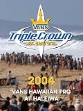 2004 - Vans Hawaiian Pro at Haleiwa