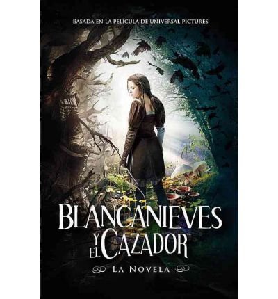 [ BLANCANIEVES Y EL CAZADOR [WITH POSTER] = SNOW WHITE AND THE HUNTSMAN (SPANISH) ] By Blake, Lily ( Author ) ( 2012 ) { Paperback }