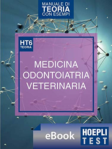 Hoepli Test 6 - Medicina: Medicina, odontoiatria, veterinaria. Manuale di teoria (Italian Edition) Livre eBook France