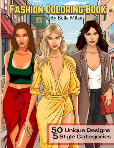 Fashion Coloring Book: 50 Iconic Fashion Outfits Across 5 Unique Categories: From Runway Radiance to Casual Daily Styles—Perfect for Adults and Teenagers